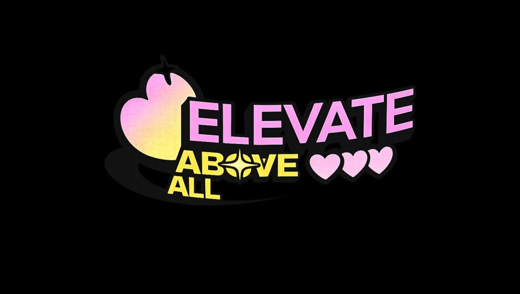 ELEVATE ABOVE ALL.